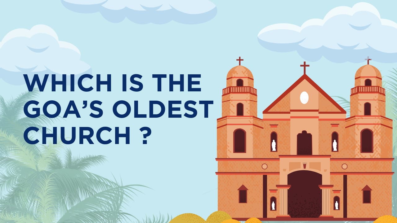 Which is Goa Oldest Church?